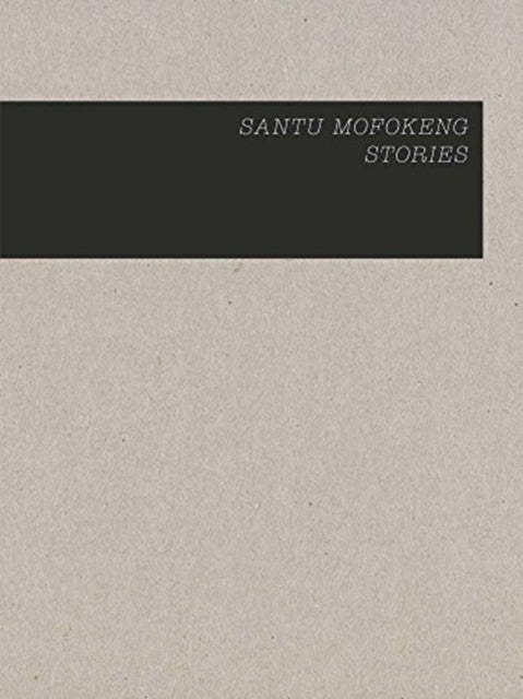 Santu Mofokeng: Stories