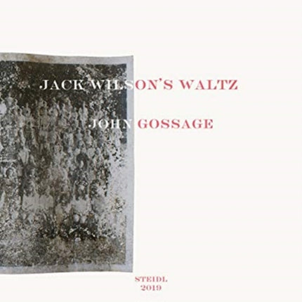 John Gossage: Jack Wilson's Waltz