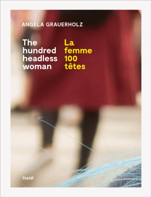 Angela Grauerholz La femme 100 tetes  The Hundred Headless Woman