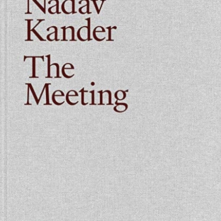 Nadav Kander: The Meeting