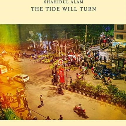 Shahidul Alam: The Tide Will Turn