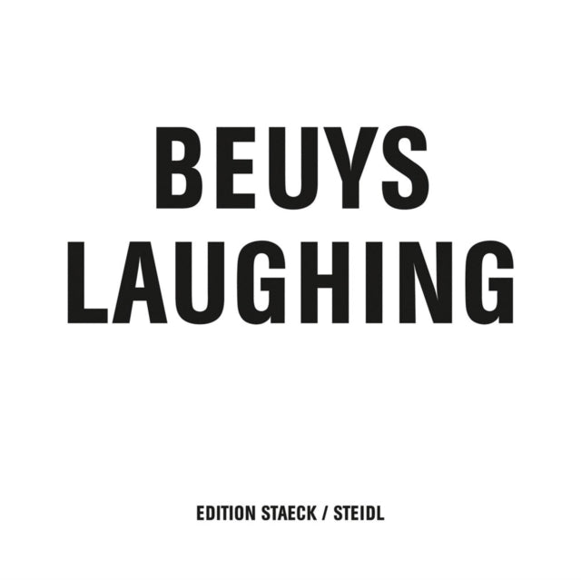 Joseph Beuys: Beuys Laughing