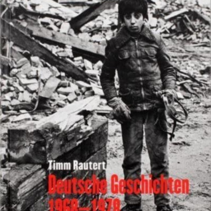 Timm Rautert: Deutsche Geschichten 1968–1978 (German edition)