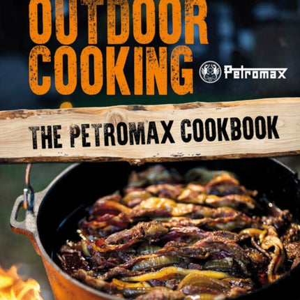 Outdoor Cooking: The Petromax Cookbook