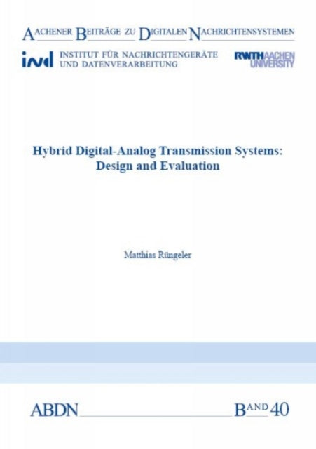 Hybrid DigitalAnalog Transmission Systems Design and Evaluation