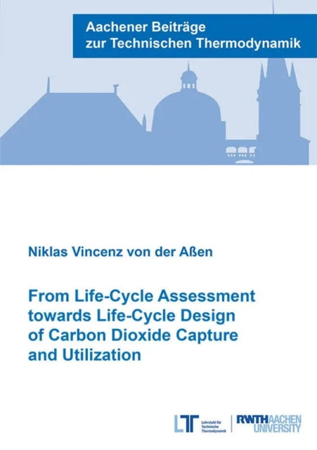 From LifeCycle Assessment towards LifeCycle Design of Carbon Dioxide Capture and Utilization