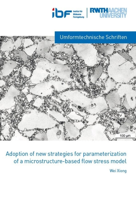 Adaption of new strategies for parameterization of a microstructurebased flow stress model