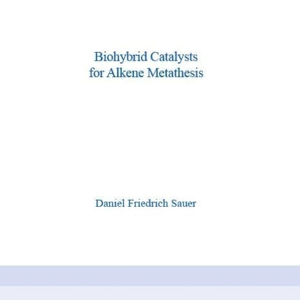 Biohybrid Catalysts for Alkene Metathesis