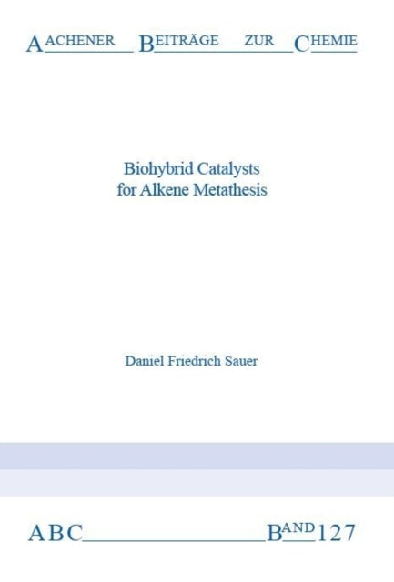 Biohybrid Catalysts for Alkene Metathesis