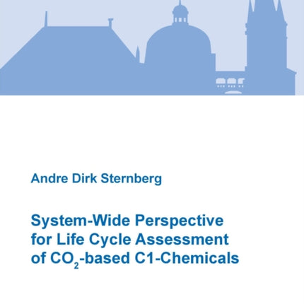 SystemWide Perspective for Life Cycle Assessment of CO based C1Chemicals