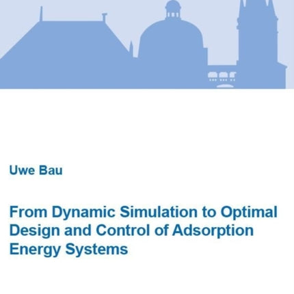 From Dynamic Simulation to Optimal Design and Control of Adsorption Energy Systems