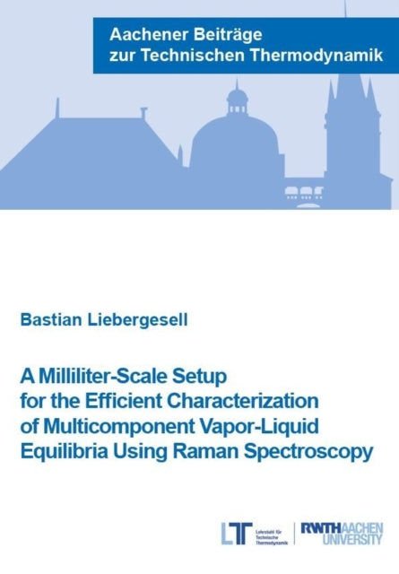 A MilliliterScale Setup for the Efficient Characterization of Multicomponent VaporLiquid Equilibria Using Raman Spectroscopy