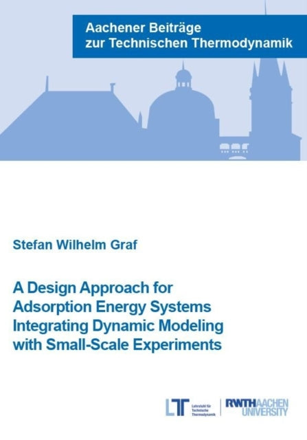 A Design Approach for Adsorption Energy Systems Integrating Dynamic Modeling with SmallScale Experiments