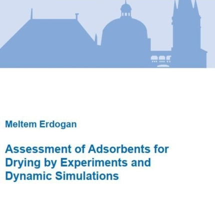 Assessment of Adsorbents for Drying by Experiments and Dynamic Simulations