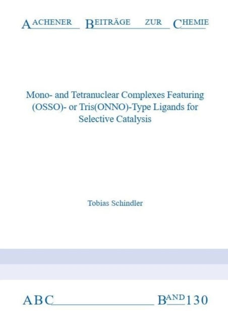 Monoand Tetranuclear Complexes Featuring OSSO or TrisONNOType Ligands for Selective Catalysis