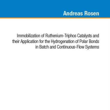 Immobilization of RutheniumTriphos Catalysts and their Application for the Hydrogenation of Polar Bonds in Batch and ContinuousFlow Systems