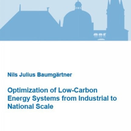 Optimization of LowCarbon Energy Systems from Industrial to National Scale