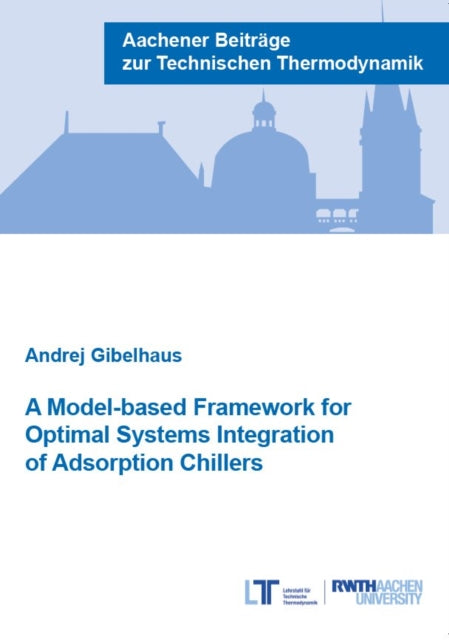 A Modelbased Framework for Optimal Systems Integration of Adsorption Chillers