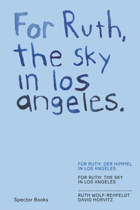 For Ruth, the sky in los angeles, the wind to you