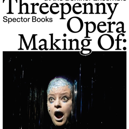 The Threepenny Opera: Making of: Barrie Kosky Stages Brecht/Weill at the Berliner Ensemble