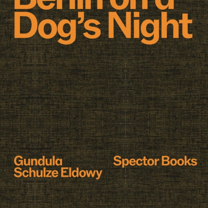 Gundula Schulze Eldowy Berlin on a Dogs Night