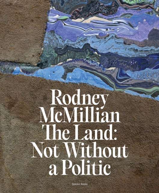 Rodney McMillian The Land Not Without a Politic