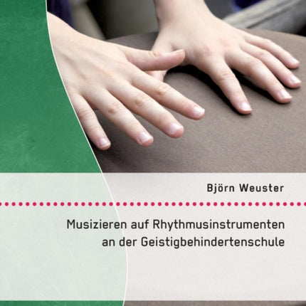 Musizieren auf Rhythmusinstrumenten an der Geistigbehindertenschule