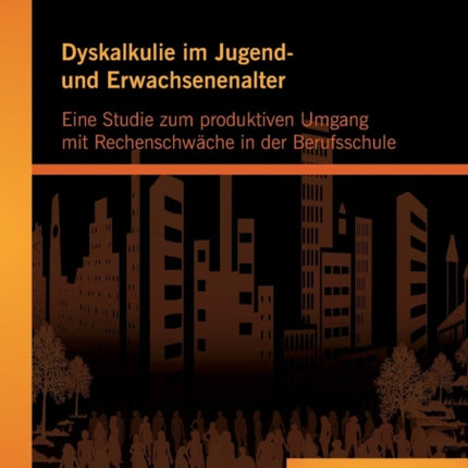 Dyskalkulie im Jugend- und Erwachsenenalter: Eine