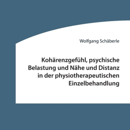 Kohärenzgefühl, psychische Belastung und Nähe und