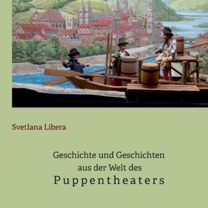 Geschichte und Geschichten aus der Welt des Puppentheaters