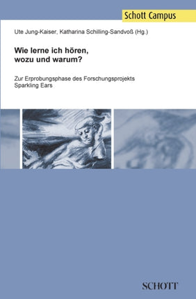 Wie lerne ich hören, wozu und warum?: Zur Erprobungsphase des Forschungsprojekts Sparkling Ears