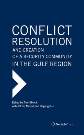 Conflict Resolution and Creation of a Security Community in the Gulf Region