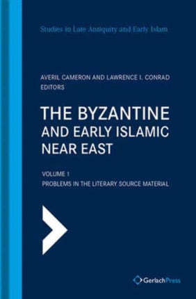 The Byzantine and Early Islamic Near East: Vol. 1: Problems in the Literary Source Material