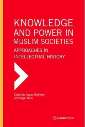 Knowledge and Power in Muslim Societies: