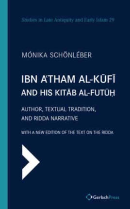 Ibn Atham alKufi and his Kitab alfutuh
