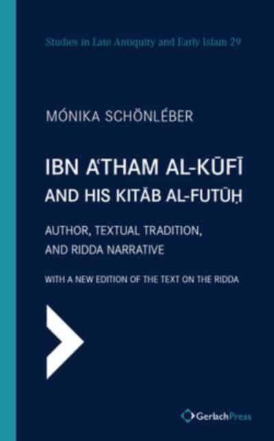 Ibn Atham alKufi and his Kitab alfutuh