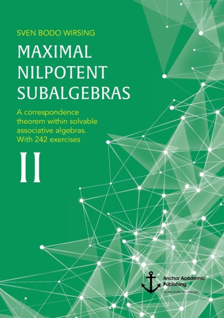 Maximal Nilpotent Subalgebras II: A