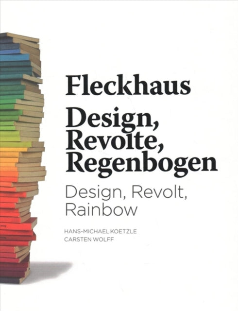 Fleckhaus: Design, Revolt, Rainbow