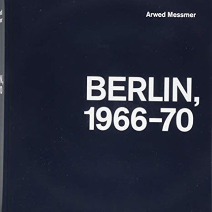 Arwed Messmer: Berlin 66-70