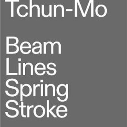 Nam Tchun-Mo: Beam Lines Spring Stroke