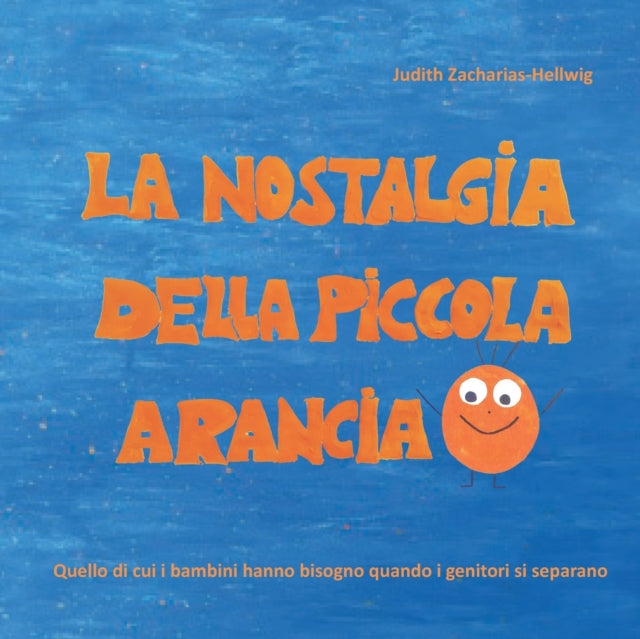 La nostalgia della piccola Arancia: Quello di cui i bambini hanno bisogno quando i genitori si separano