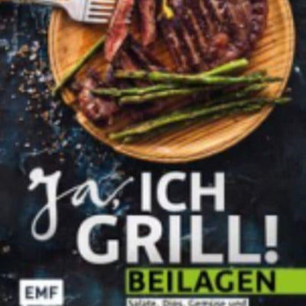 Ja ich grill  Beilagen Salate Dips Gemse und mehr zum Niederknien