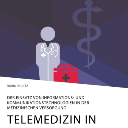 Telemedizin in Deutschland. Der Einsatz von
