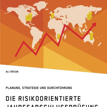 Die risikoorientierte Jahresabschlussprüfung. Planung, Strategie und Durchführung