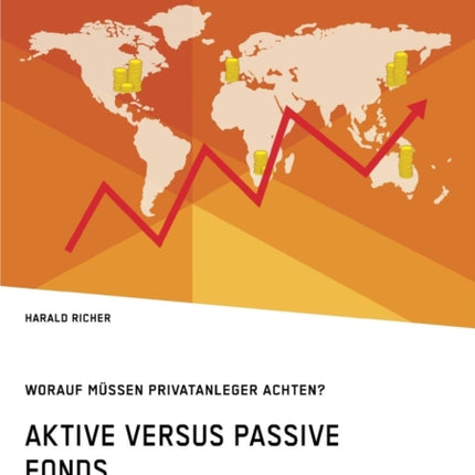 Aktive versus passive Fonds. Worauf müssen Privatanleger achten?