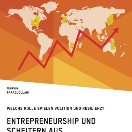 Entrepreneurship und Scheitern aus psychologischer Sicht. Welche Rolle spielen Volition und Resilienz?