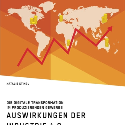 Auswirkungen der Industrie 4.0 auf die Arbeitsplätze. Die digitale Transformation im produzierenden Gewerbe