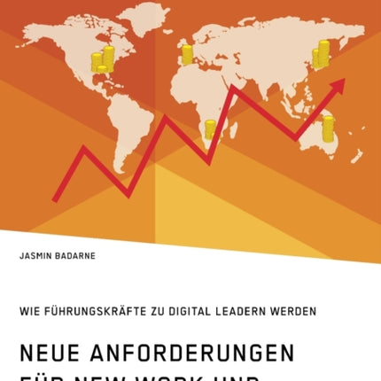 Neue Anforderungen für New Work und Digital Leadership. Wie Führungskräfte zu Digital Leadern werden