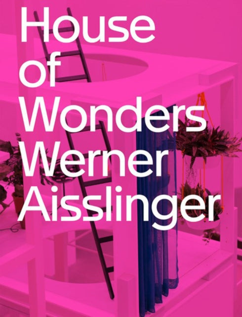 Werner Aisslinger: House of Wonders