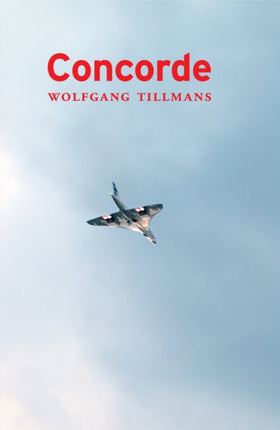 Wolfgang Tillmans: Concorde